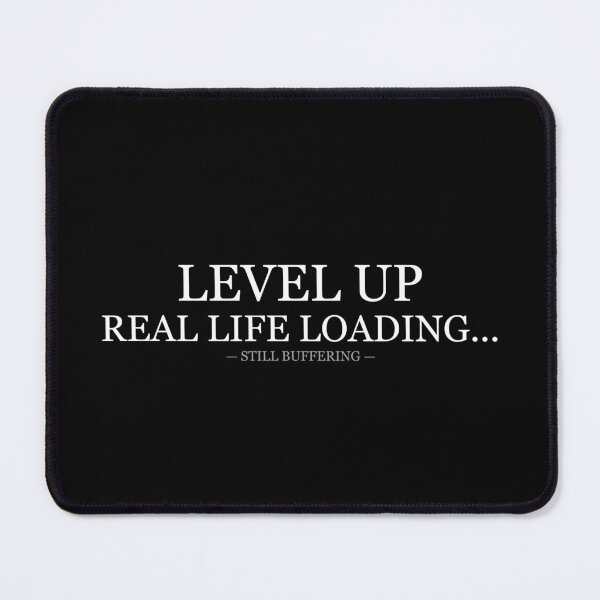 Item preview, Level Up Real Life Loading designed and sold by LowKesDesigns.