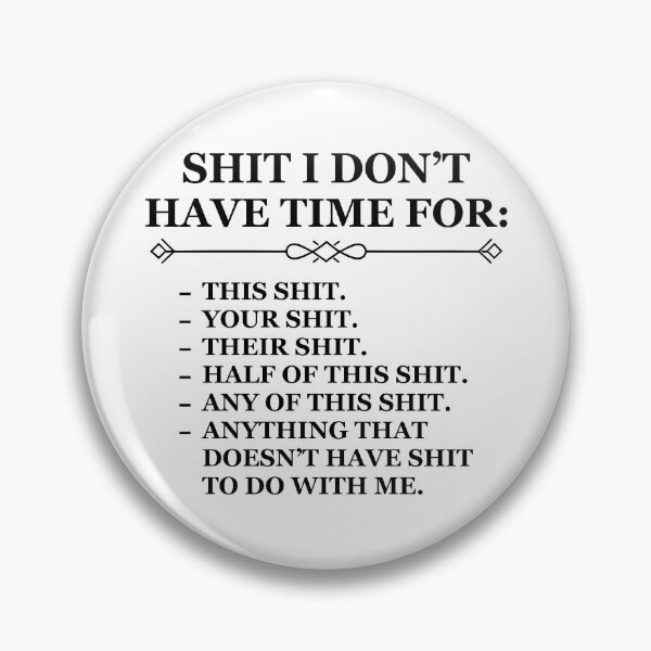 Item preview, Shit I Don't Have Time For designed and sold by Sandra Mora Lucas.