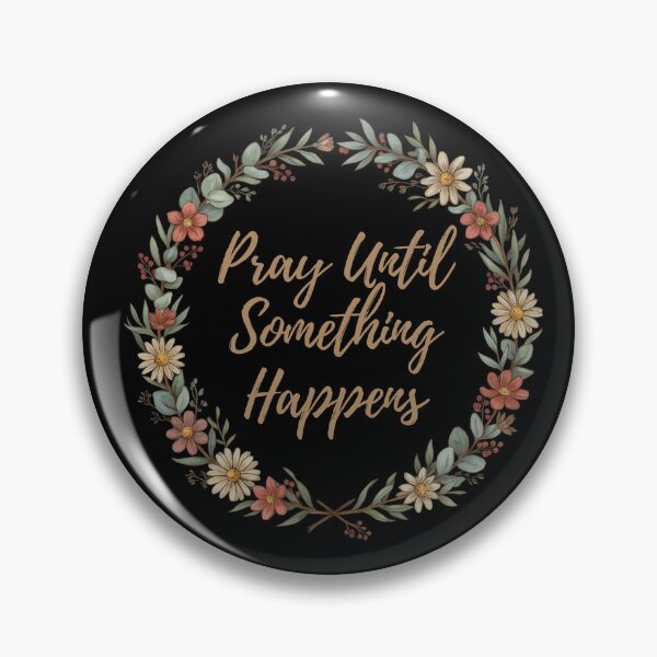 Item preview, Pray Until Something Happens - Christian Floral Faith Wreath Design designed and sold by DONT ASK CLUB.