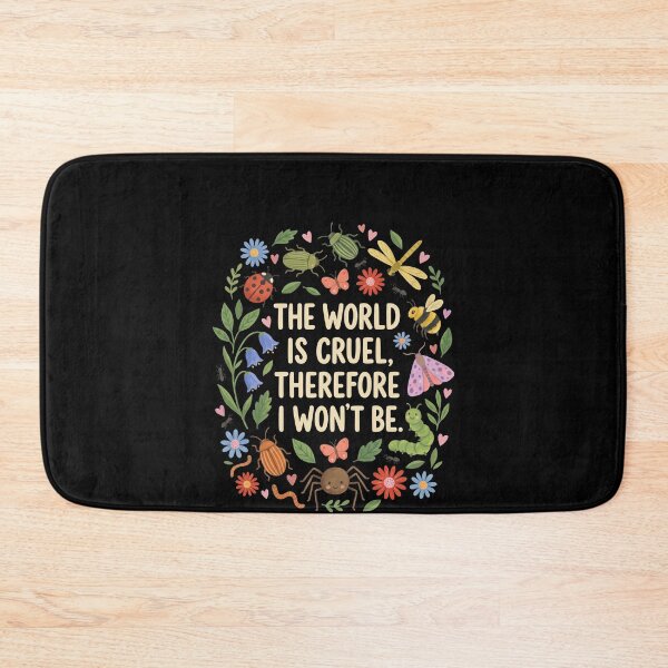Item preview, The World Is Cruel, Therefore I Won't Be Kindness Inspirational Nature Lover designed and sold by SofenArt.