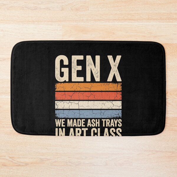 Item preview, Gen X We Made Ash Trays In Art Class Generation X Nostalgia Humor designed and sold by SofenArt.