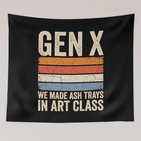 Item preview, Gen X We Made Ash Trays In Art Class Generation X Nostalgia Humor designed and sold by SofenArt.