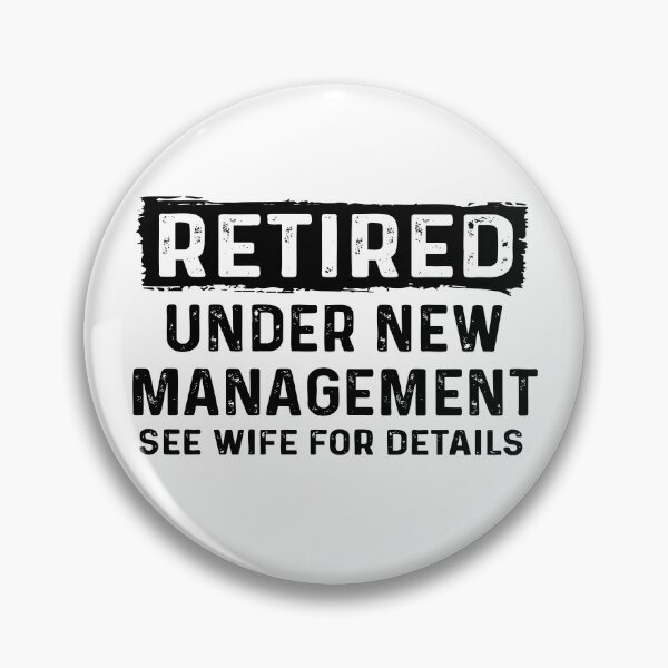 Item preview, Retired Under New Management See Wife For Details designed and sold by DigitalArts24.