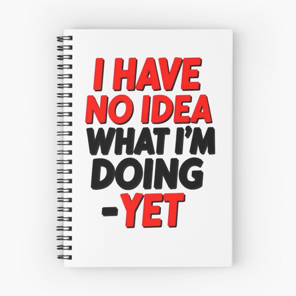 Item preview, I Have No Idea What I'm Doing Yet - Funny Student Maker Quote T-Shirt designed and sold by Petringo.
