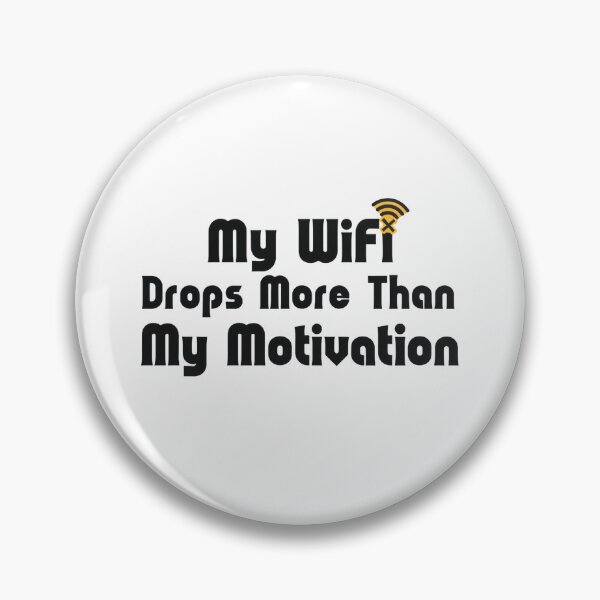 Item preview, My WiFi Drops More Than My Motivation – Funny Relatable Quote Shirt designed and sold by KRStyleClub.