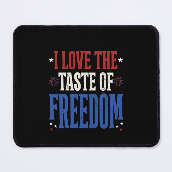 Item preview, I Love The Taste Of Freedom Patriotic American Patriot designed and sold by SofenArt.