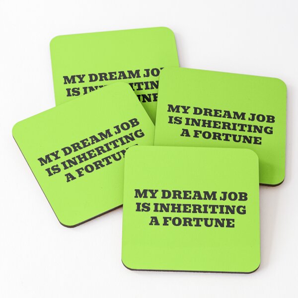 Item preview, My Dream Job Is Inheriting A Fortune designed and sold by WakeNBake-Tees.
