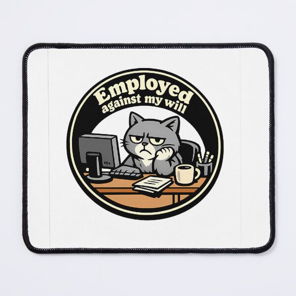 Item preview, Grumpy Grey Cat Employed Against My Will Office Humor Sticker designed and sold by MIROUZ2000.