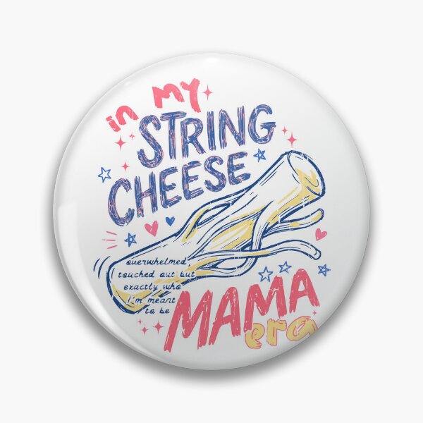 Item preview, In My String Cheese Mama Era designed and sold by Nonconformking.