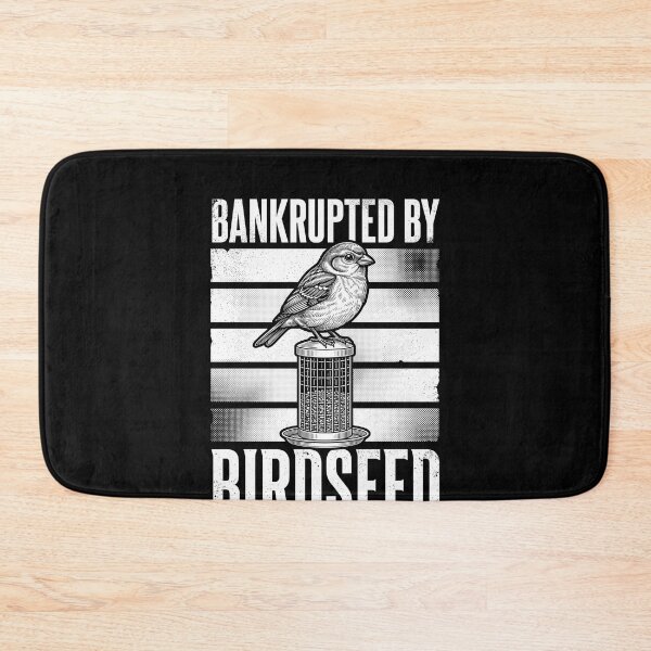 Item preview, Bankrupted By Birdseed Bird Watching Bird Feeding Enthusiast designed and sold by SofenArt.