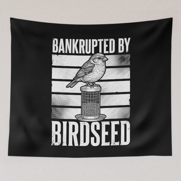 Item preview, Bankrupted By Birdseed Bird Watching Bird Feeding Enthusiast designed and sold by SofenArt.
