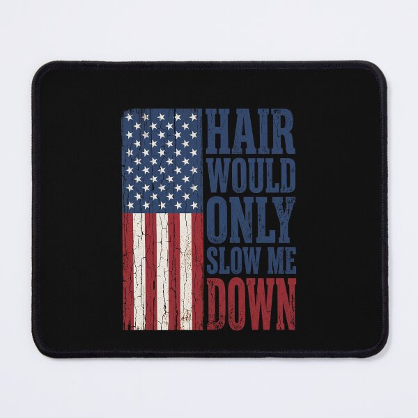 Item preview, Hair Would Only Slow Me Down American Flag Veteran Patriot designed and sold by SofenArt.
