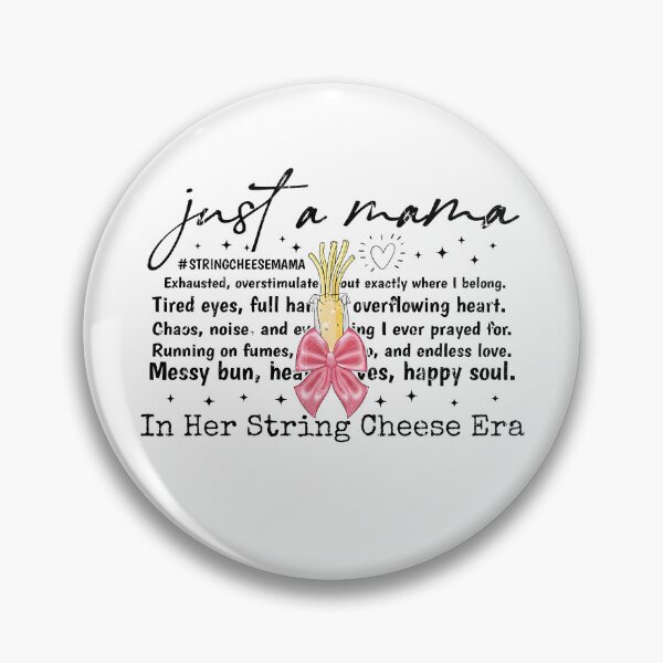 Item preview, Just A Mama In Her String Cheese Era designed and sold by Nonconformking.