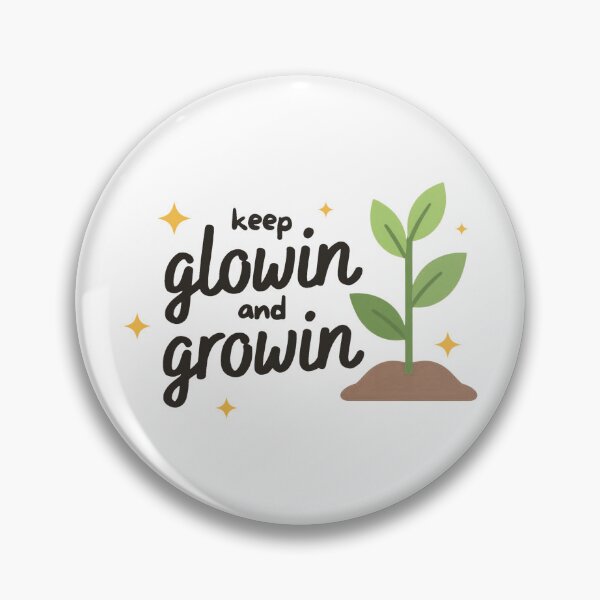 Item preview, Keep glowing and growing | Reminder designed and sold by SunnySideNotes.