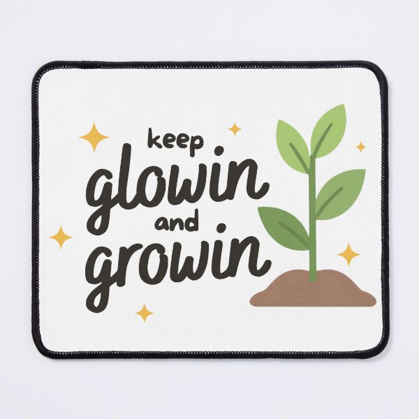 Item preview, Keep glowing and growing | Reminder designed and sold by SunnySideNotes.