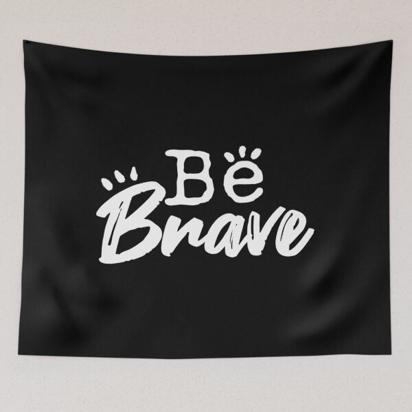 Item preview, BE BRAVE designed and sold by SudeeshArt.