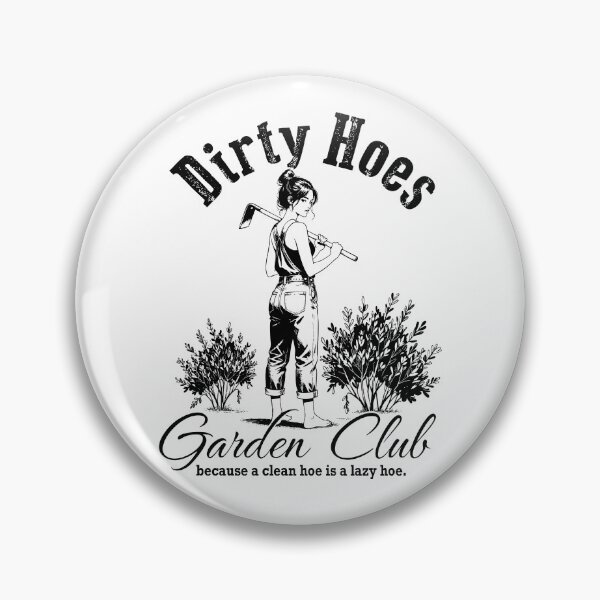 Item preview, Dirty Hoes Garden Society designed and sold by DigitalArts24.
