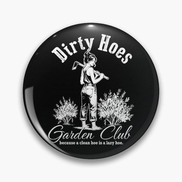 Item preview,  Dirty Hoes Garden Society designed and sold by DigitalArts24.