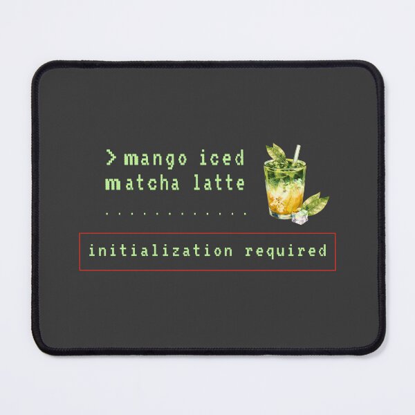 Item preview, Mango Iced Matcha Latte Initialization Required Programmer Humor Design designed and sold by unique art and design.