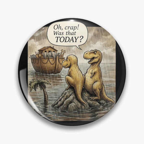 Item preview, Funny Dinosaur Noah's Ark Was That Today Extinction Humor designed and sold by haitrieuic96.