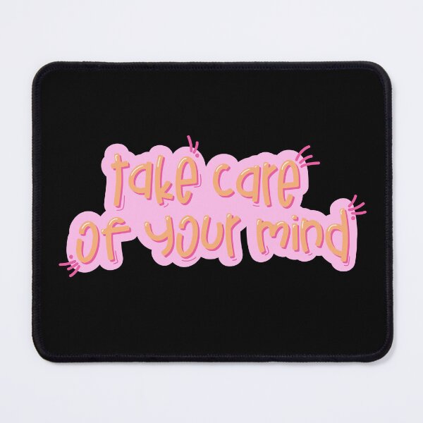 Item preview, TAKE CARE OF YOUR MIND designed and sold by SudeeshArt.