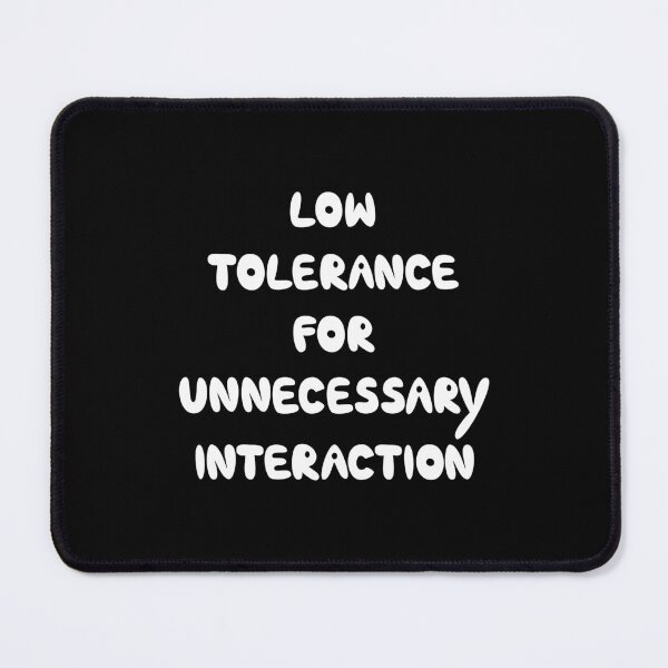 Item preview, Low Tolerance For Unnecessary Interaction, Funny Introvert Quote designed and sold by Mooi Studio.