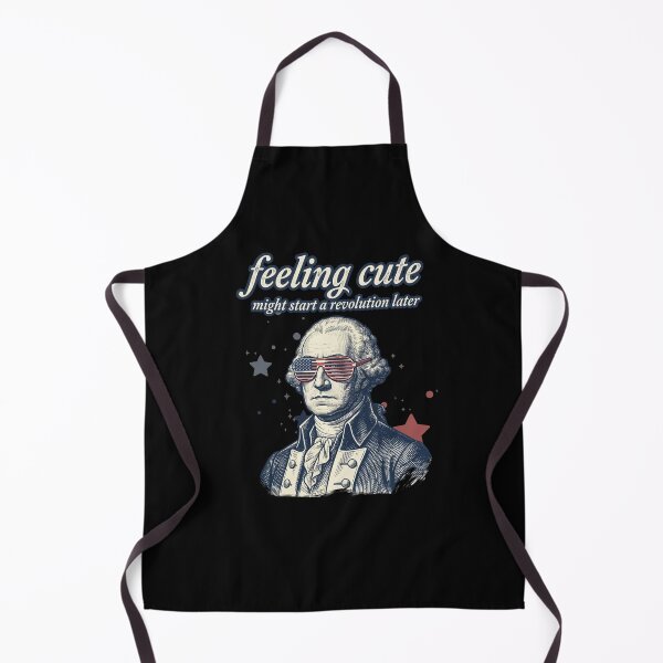 Item preview, Feeling Cute Might Start A Revolution Later Funny Historical Meme designed and sold by dudelinart.
