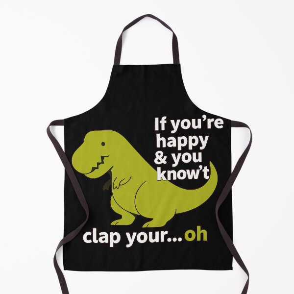 Item preview, If You're Happy & You Know't Clap Your...Oh Funny T-Rex Dinosaur Joke designed and sold by AmaXONIC.