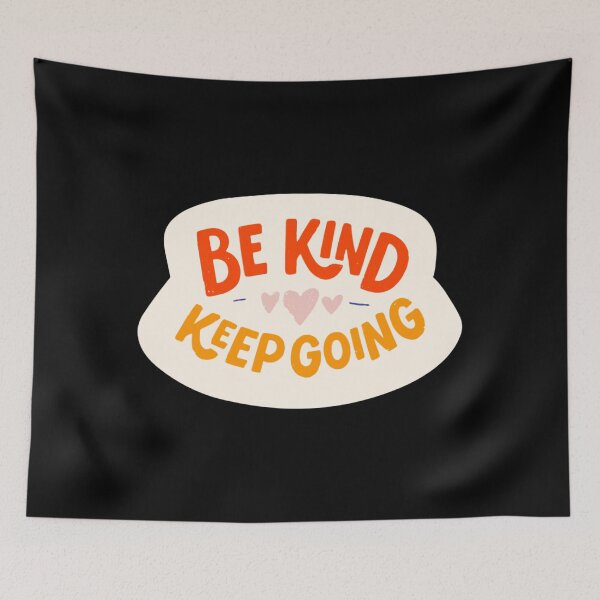 Item preview, BE KIND KEEP GOING designed and sold by SudeeshArt.
