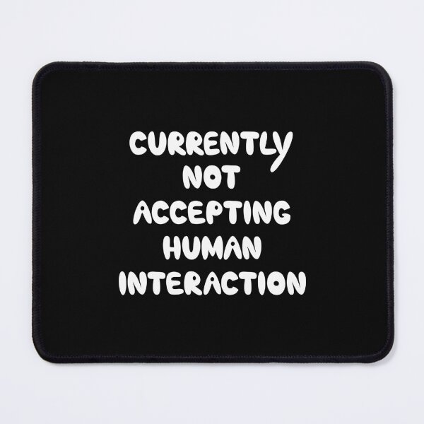 Item preview, Currently Not Accepting Human Interaction, Funny Introvert Quote designed and sold by Mooi Studio.