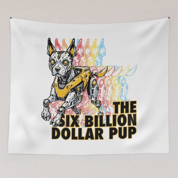 Item preview, The Six Billion Dollar Pup - Bionic Robot Dog designed and sold by Ngeblart.