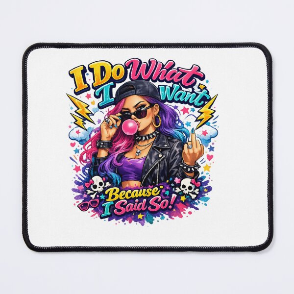 Item preview, I Do What I Want Because I Said So! Funny Sassy Girl T-Shirt | Bold Attitude Graphic Tee for Women designed and sold by Sushikidsntod.