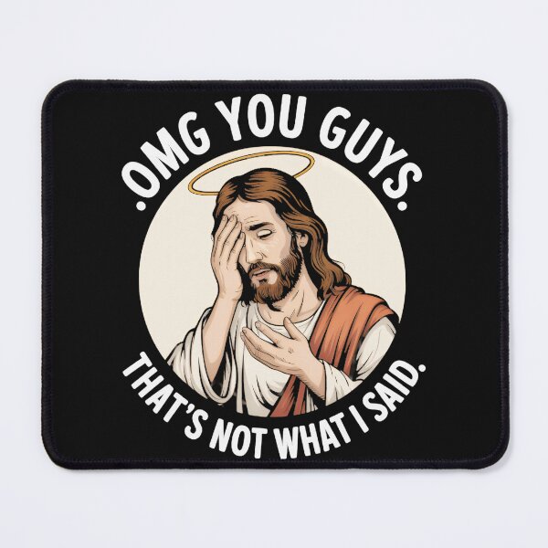 Item preview, Omg You Guys. That's Not What I Said. Jesus Christian Humor Meme designed and sold by AmaXONIC.