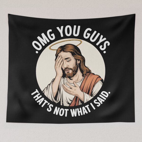 Item preview, Omg You Guys. That's Not What I Said. Jesus Christian Humor Meme designed and sold by AmaXONIC.