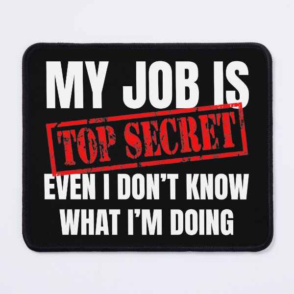 Item preview, My Job Is Top Secret – Funny Mystery Humor Text Design designed and sold by BK-Fishing.