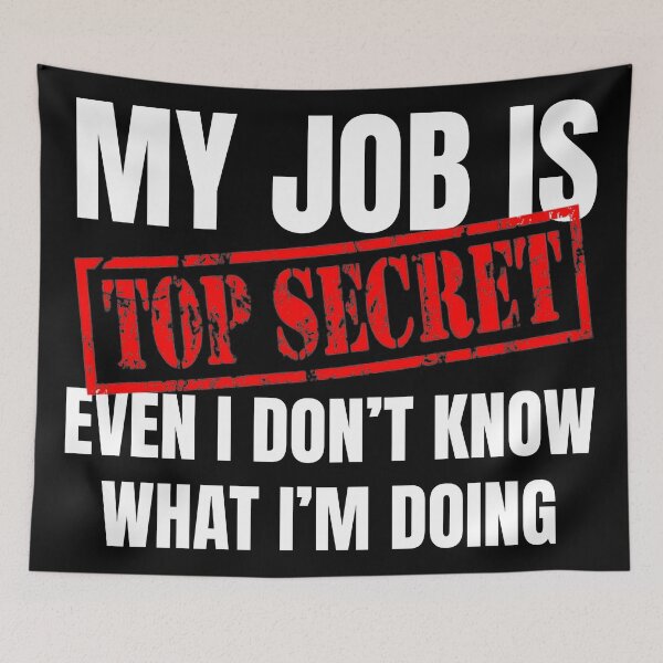 Item preview, My Job Is Top Secret – Funny Mystery Humor Text Design designed and sold by BK-Fishing.