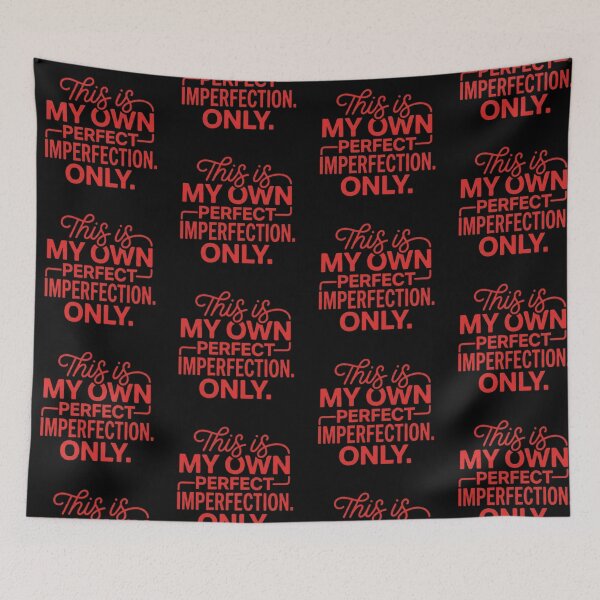 Item preview, My Own Perfect Imperfection Only designed and sold by artlife4.