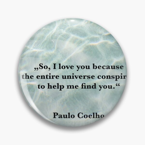 Item preview, Paulo Coelho quote Universe Conspired declaration of love water designed and sold by Mauswohn.