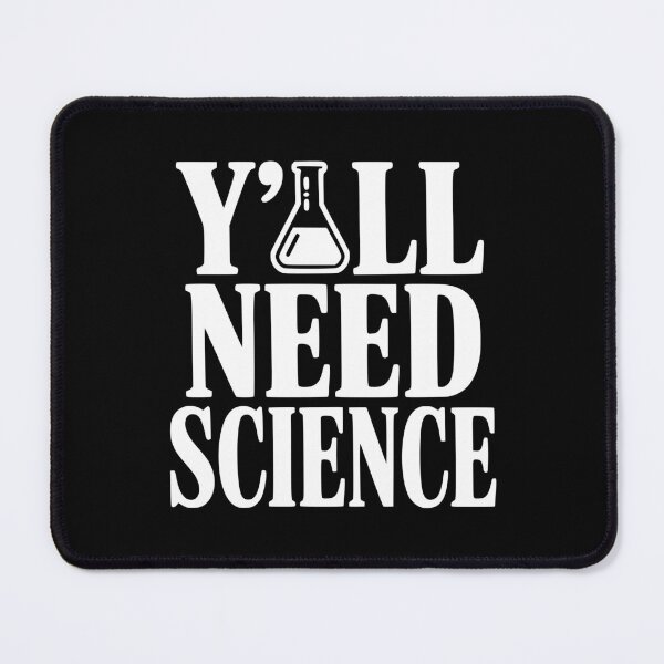 Item preview, Y'All Need Science designed and sold by Frank Ring.