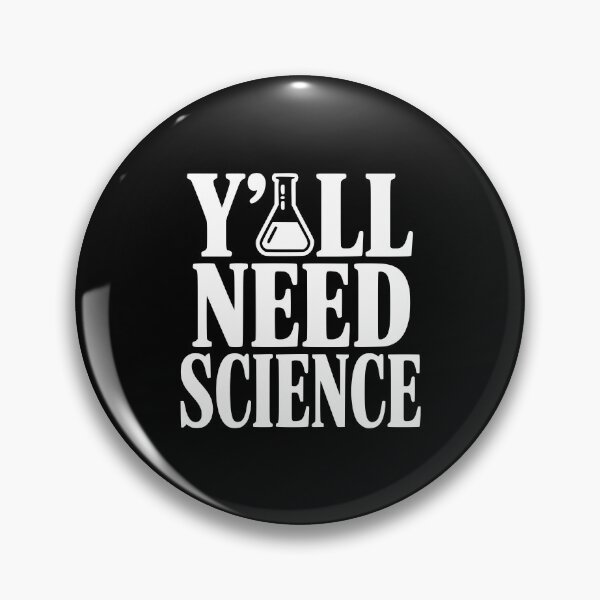 Item preview, Y'All Need Science designed and sold by Frank Ring.