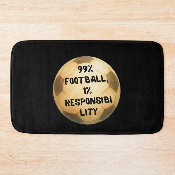 Item preview, 99% Football, 1% Responsibi Lity designed and sold by mirciashop.