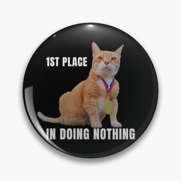 Item preview, 1st Place in Doing Nothing - Cat Meme Design designed and sold by MB-CatPrints.