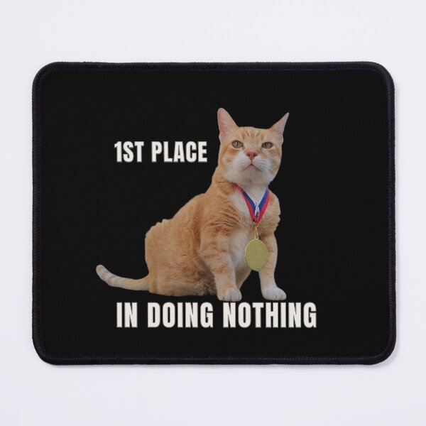 Item preview, 1st Place in Doing Nothing - Cat Meme Design designed and sold by MB-CatPrints.