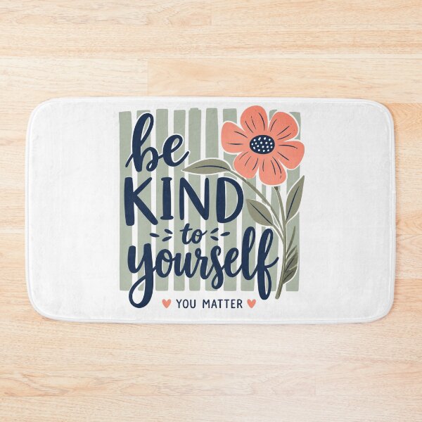 Item preview, Be kind to yourself, you matter designed and sold by Tiny-Love ⭐⭐⭐⭐⭐.