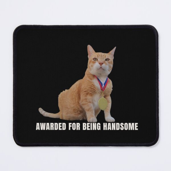 Item preview, Awarded for Being Handsome - Funny Cat Design designed and sold by MB-CatPrints.