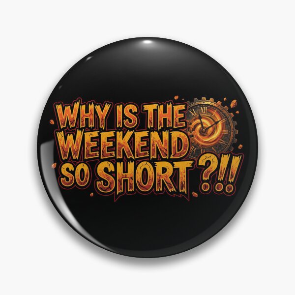 Item preview, Why is the weekend so short_V1 designed and sold by ART-OF-ORION.