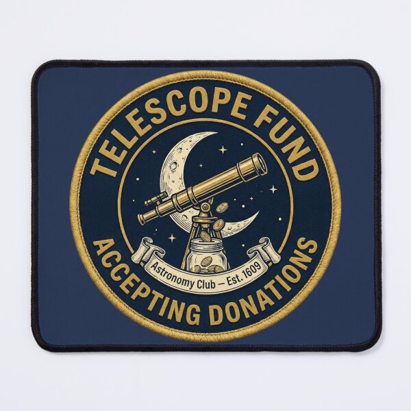 Item preview, Telescope Fund Accepting Donations Funny Astronomy Badge designed and sold by CalmCapy Co.