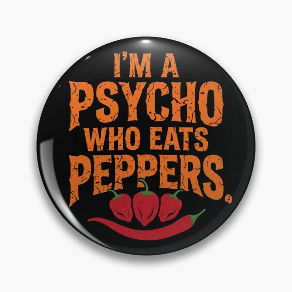Item preview, I'm a psycho who eats peppers_V2 designed and sold by ART-OF-ORION.