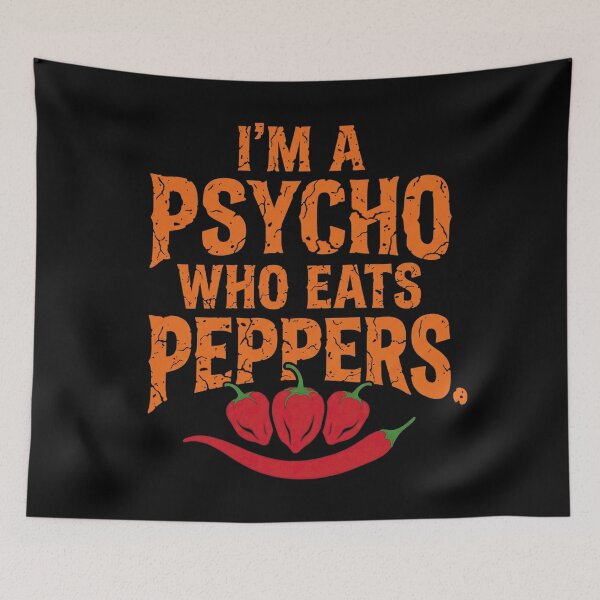 Item preview, I'm a psycho who eats peppers_V2 designed and sold by ART-OF-ORION.