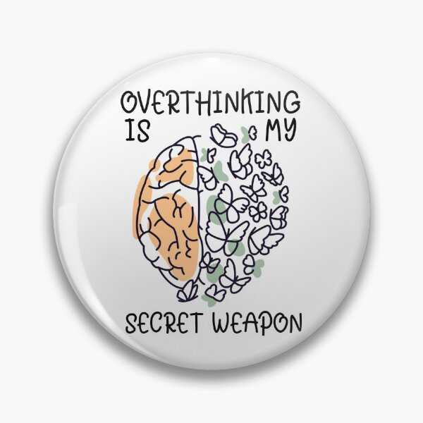Item preview, Overthinking Is My Secret Weapon designed and sold by Carl's Clothing.